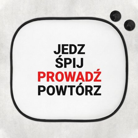 Spersonalizowana osłona przeciwsłoneczna do samochodu z napisem – „Eat, sleep, drive and repeat”
