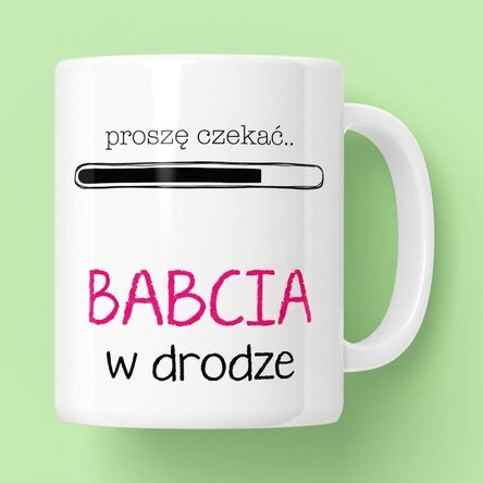 Spersonalizowany kubek z napisem – „Babcia w trakcie”