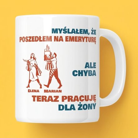 Spersonalizowany kubek z napisem – Myślałem, że już przeszedłem na emeryturę