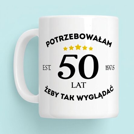 Spersonalizowany kubek z napisem – „W moim wieku dobrze wyglądam”