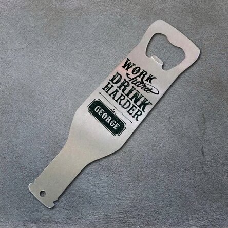 Personalised beer opener - Work Hard, Drink Harder