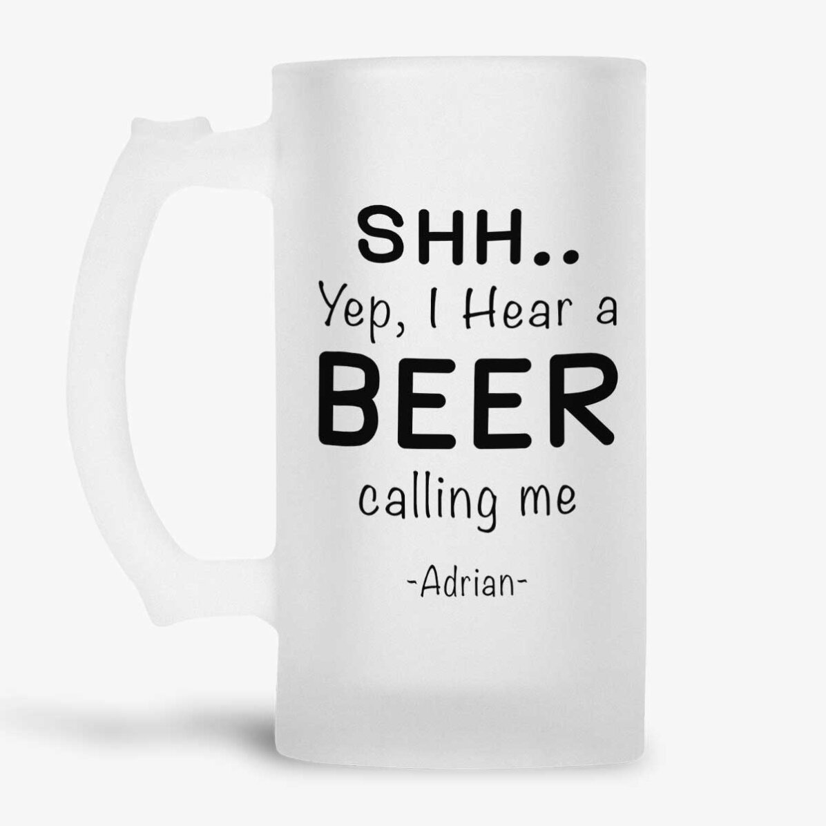 Personalised beer mug with message - SHH...I hear a BEER