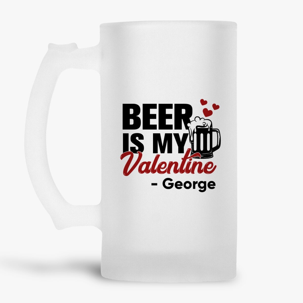 Spersonalizowany kufel do piwa z napisem – „Beer is my Valentine”