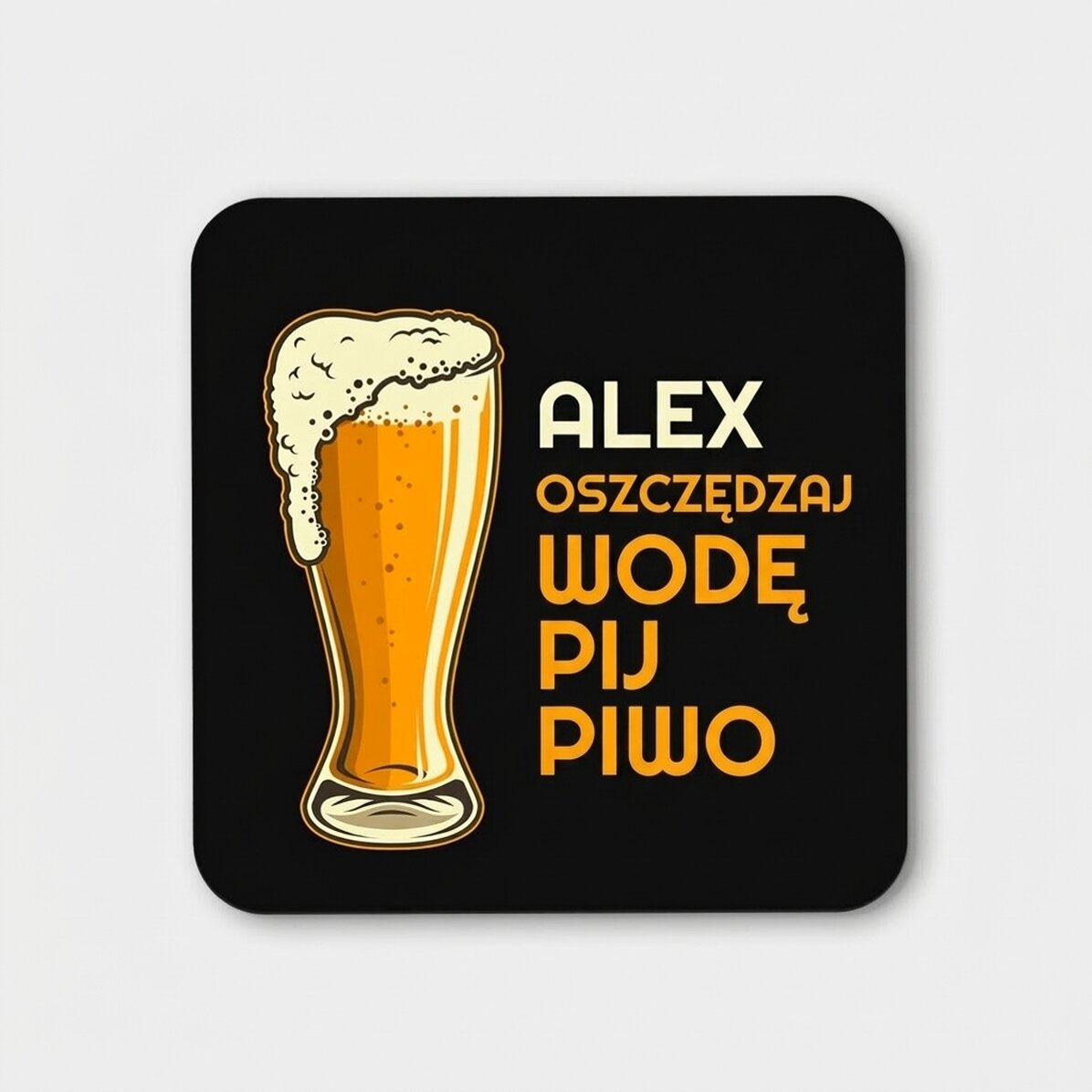 Spersonalizowana podkładka pod kubek z napisem – „Save water, drink beer”