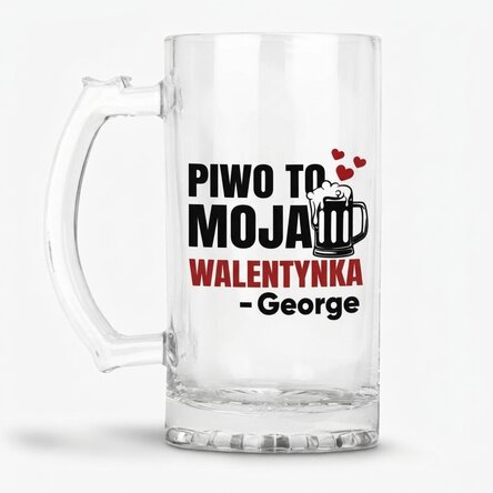 Spersonalizowany kufel do piwa z napisem – „Beer is my Valentine”
