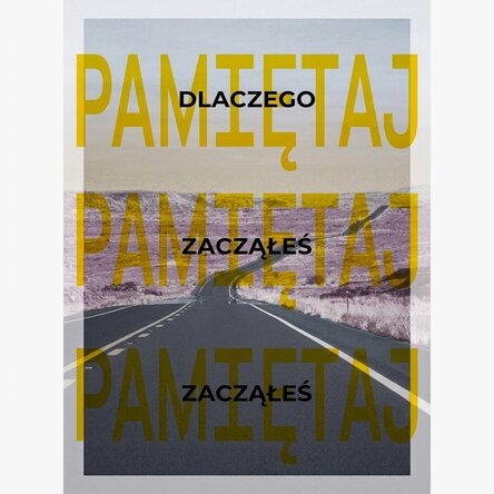 Plakat „Pamiętaj, dlaczego zacząłeś”