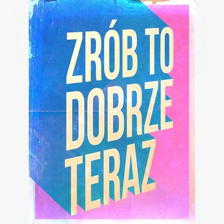 Plakat „Zrób to już teraz”