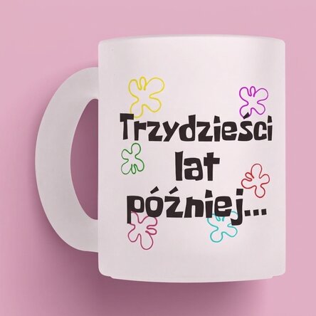 Spersonalizowany kubek z napisem – „Years later...”