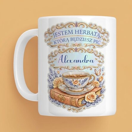 Spersonalizowany kubek z napisem – „I'm the tea you will be having”