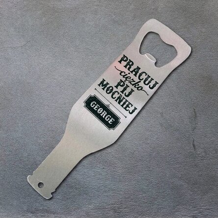 Spersonalizowany otwieracz do piwa – Work Hard, Drink Harder
