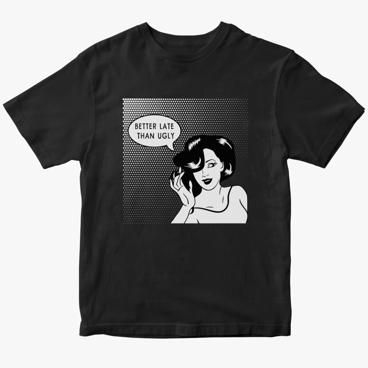 Custom cotton T-shirt - Better late than ugly